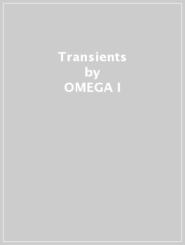 Transients - OMEGA I