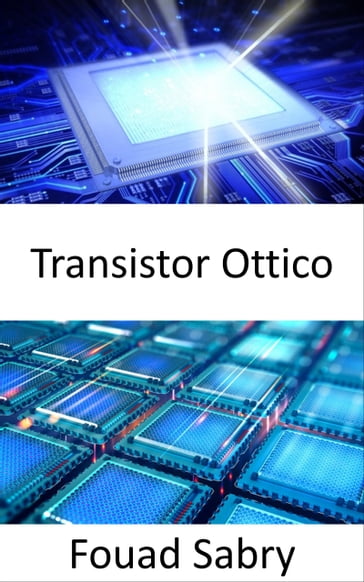Transistor Ottico - Fouad Sabry