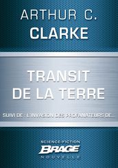 Transit de la Terre (suivi de) L Invasion des profanateurs de...