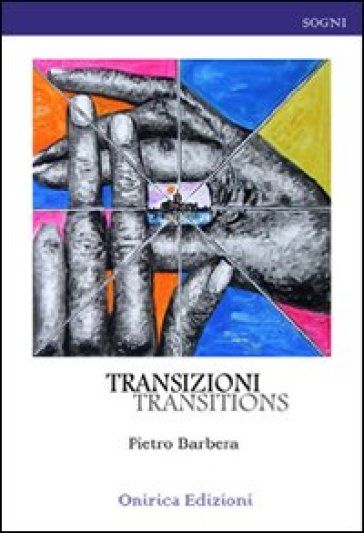 Transizioni. Transitions. Ediz. italiana - Pietro Barbera