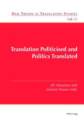 Translation Politicised and Politics Translated