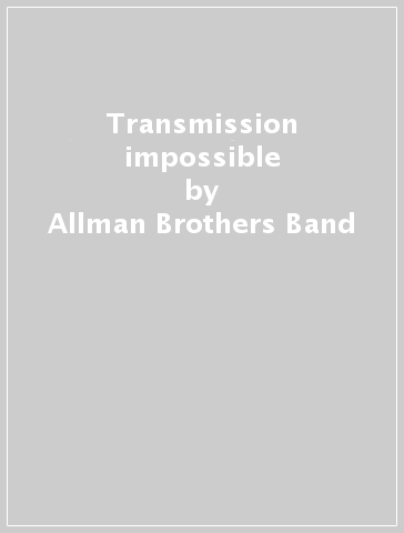 Transmission impossible - Allman Brothers Band