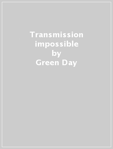 Transmission impossible - Green Day