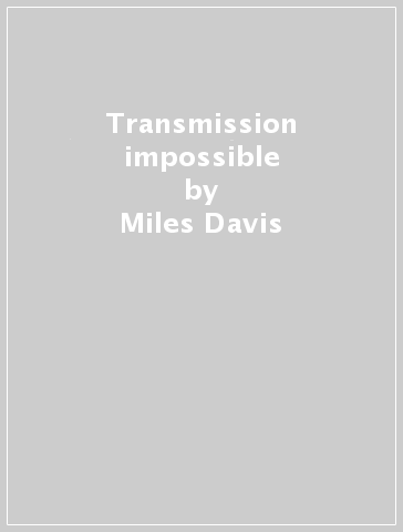 Transmission impossible - Miles Davis
