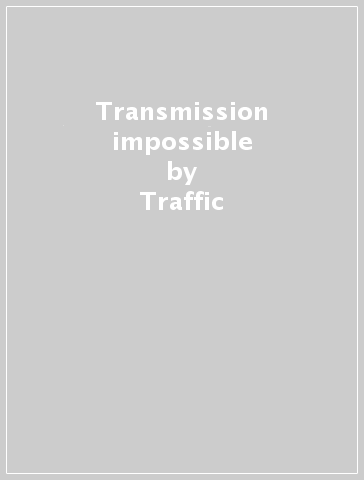 Transmission impossible - Traffic