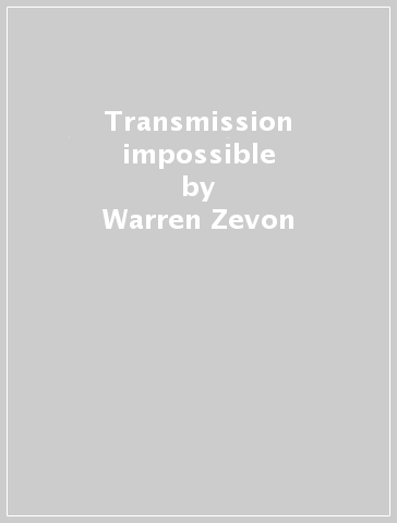 Transmission impossible - Warren Zevon