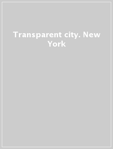 Transparent city. New York