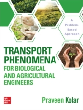 Transport Phenomena for Biological and Agricultural Engineers: A Problem-Based Approach