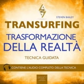 Transurfing. Trasformazione della realtà