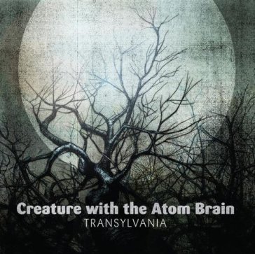Transylvania - CREATURE WITH THE ATOM BRAIN