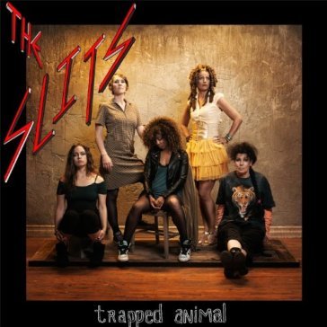 Trapped animal - The Slits