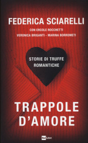 Trappole d amore. Storie di truffe romantiche