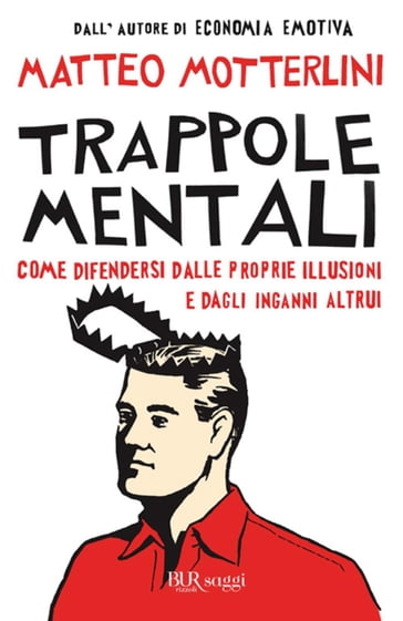 Trappole mentali - Matteo Motterlini