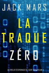 La Traque Zéro (Un Thriller d Espionnage de L Agent ZéroVolume #3)