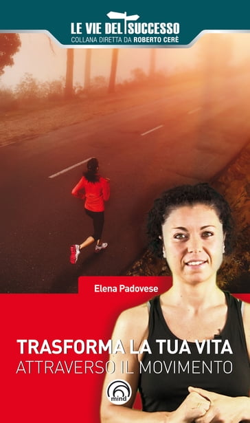 Trasforma la tua vita attraverso il movimento - Elena Padovese