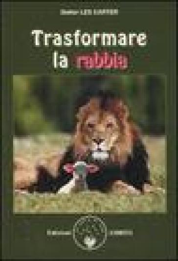 Trasformare la rabbia - Les Carter