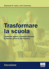 Trasformare la scuola. Leadership leggera e comunità educante: la Sanchez School di San Francisco