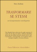 Trasformare se stessi con la programmazione neurolinguistica