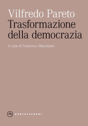 Trasformazione della democrazia - Vilfredo Pareto