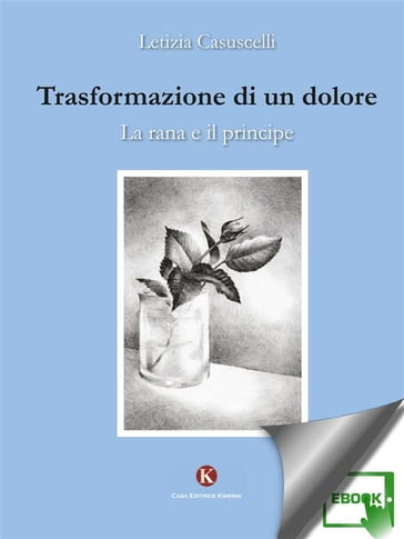 Trasformazione di un dolore - Letizia Casuscelli