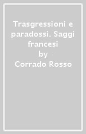 Trasgressioni e paradossi. Saggi francesi