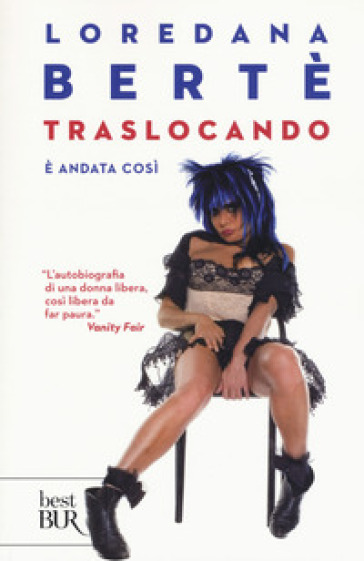 Traslocando. E andata così - Loredana Bertè