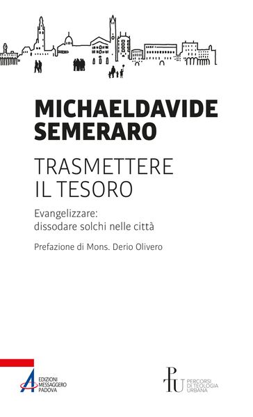 Trasmettere il tesoro - MichaelDavide Semeraro - Derio Olivero