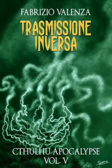 Trasmissione Inversa (Cthulhu Apocalypse Vol. 5) - Fabrizio Valenza