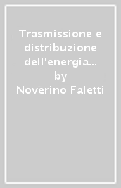 Trasmissione e distribuzione dell energia elettrica. 1.