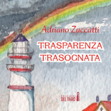 Trasparenza trasognata. Audiolibro. Audiolibro. CD Audio formato MP3 - Adriano Zuccatti