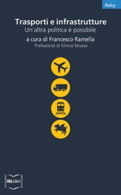 Trasporti e infrastrutture. Un altra politica è possibile