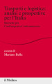 Trasporti e logistica: analisi e prospettive per l Italia. Ricerche per Conftrasporto-Confcommercio