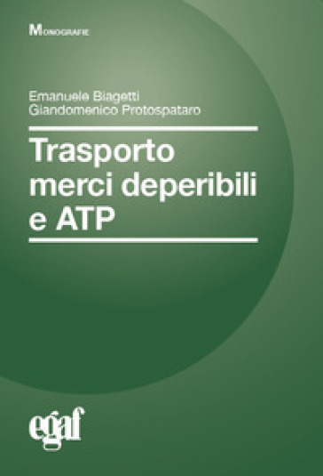 Trasporto merci deperibili e ATP - Emanuele Biagetti - Giandomenico Protospataro