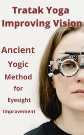 Tratak Yoga : Improving Vision