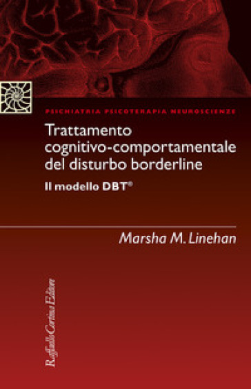 Trattamento cognitivo-comportamentale del disturbo borderline Il modello DBT - Marsha M. Linehan