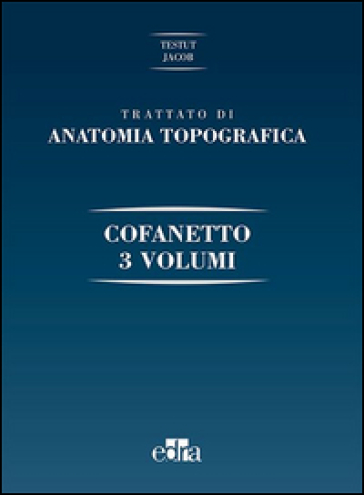 Trattato di anatomia topografica. Ediz. illustrata - Léon Testut - Honoré Jacob