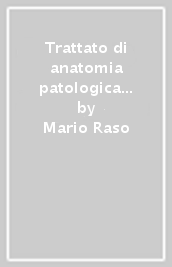 Trattato di anatomia patologica clinica. 3.