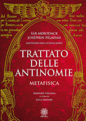 Trattato delle antinomie. Metafisica - Joséphin Péladan - Sar Merodack