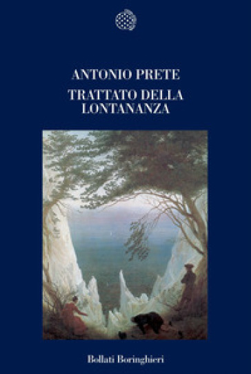Trattato della lontananza - Antonio Prete