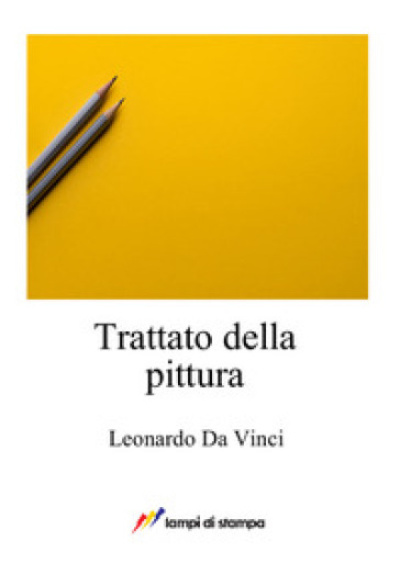 Trattato della pittura - Leonardo Da Vinci