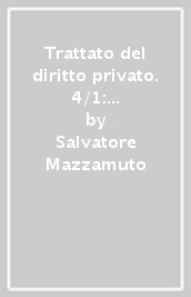 Trattato del diritto privato. 4/1: Le obbligazioni. Le disposizioni preliminari. L adempimento