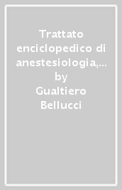 Trattato enciclopedico di anestesiologia, rianimazione e terapia intensiva. 3.Anestesiologia nelle specialità e in particolari condizioni