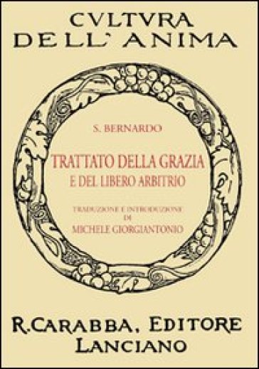 Trattato della grazia e del libero arbitrio - Bernardo di Chiaravalle (san)