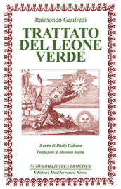 Il Trattato del leone verde. Testo latino a fronte