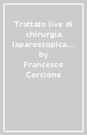 Trattato live di chirurgia laparoscopica. 4 DVD. 1.