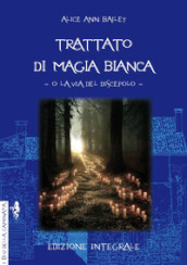 Trattato di magia bianca o la via del discepolo