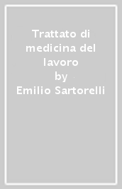 Trattato di medicina del lavoro