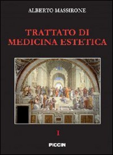 Trattato di medicina estetica. 1. - Alberto Massirone