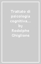 Trattato di psicologia cognitiva. Vol. 3: Cognizione, rappresentazione, comunicazione
