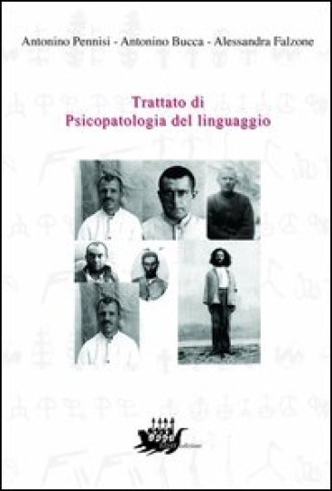 Trattato di psicopatologia del linguaggio - Antonino Pennisi - Alessandra Falzone - Antonino Bucca